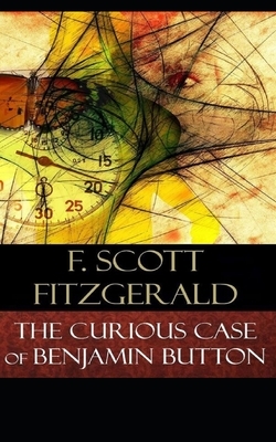 The Curious Case of Benjamin Button Illustrated by F. Scott Fitzgerald