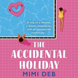 The Accidental Holiday by Mimi Deb