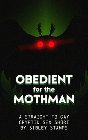 Obedient for the Mothman by Sibley Stamps