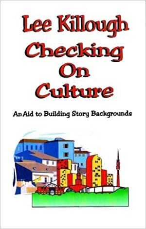 Checking on Culture: An Aid to Building Story Backgrounds by Lee Killough