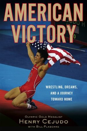American Victory: Wrestling, Dreams, and a Journey Toward Home by Bill Plaschke, Henry Cejudo