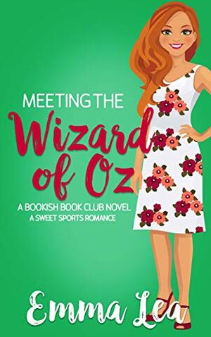 Meeting the Wizard of Oz by Emma Lea