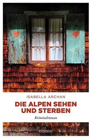 Die Alpen sehen und sterben by Isabella Archan