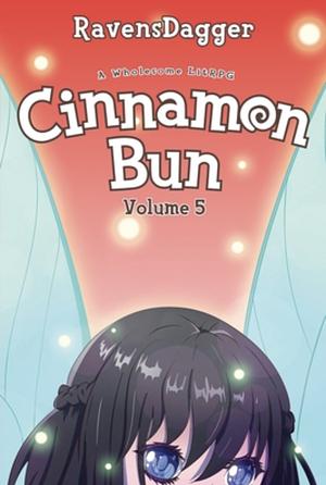 Cinnamon Bun, Volume 5 by RavensDagger
