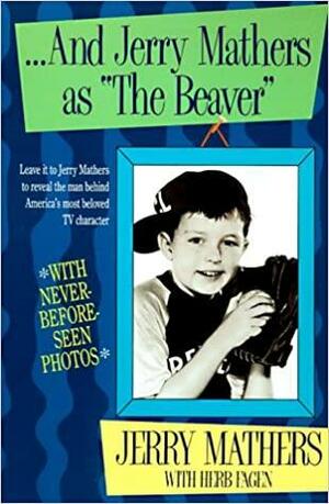 And Jerry Mathers as the Beaver by Herb Fagen, Jerry Mathers