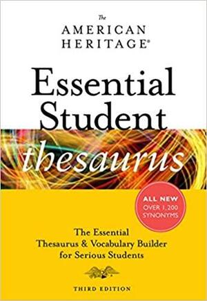 The American Heritage Essential Student Thesaurus, Third Edition by American Heritage