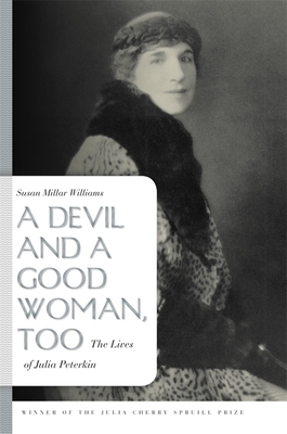 A Devil and a Good Woman, Too: The Lives of Julia Peterkin by Susan Millar Williams