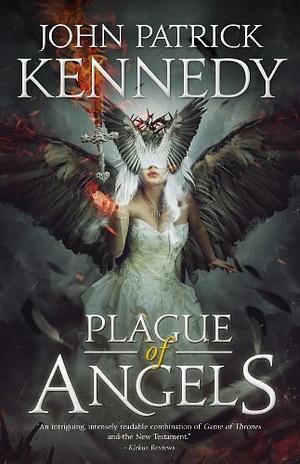 Plague of Angels by John Patrick Kennedy