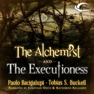 The Alchemist, and, The Executioness by Tobias S. Buckell, Paolo Bacigalupi