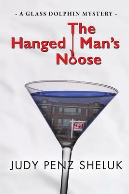 The Hanged Man's Noose: A Glass Dolphin Mystery by Judy Penz Sheluk