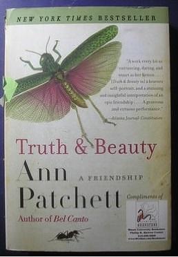 Truth and Beauty a Friendship by Ann Patchett, Ann Patchett