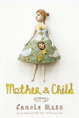 Mother & Child by Carole Maso