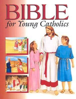 Bible for Young Catholics by Anne Eileen Heffernan