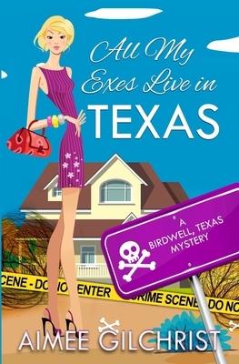 All My Exes Live in Texas by Aimee Gilchrist