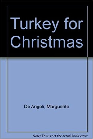 Turkey for Christmas by Marguerite de Angeli