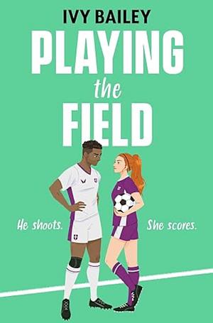 Playing the Field by Ivy Bailey