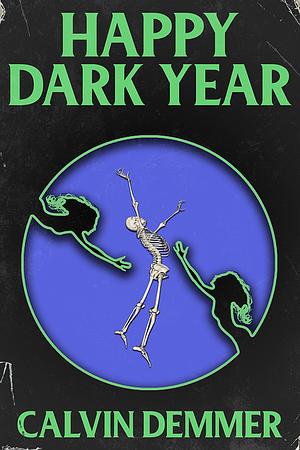 Happy Dark Year by Calvin Demmer