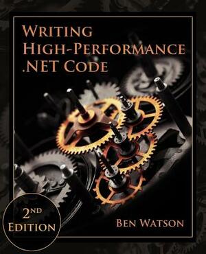 Writing High-Performance .NET Code by Ben Watson