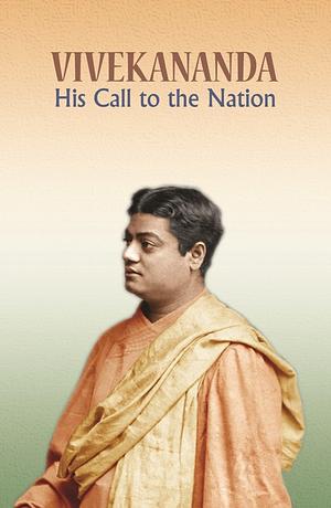 Vivekananda: His Call to the Nation by Vivekananda