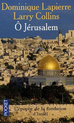 Ô Jérusalem by Dominique Lapierre, Larry Collins