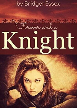 Forever and a Knight by Bridget Essex