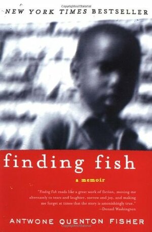Finding Fish by Antwone Quenton Fisher, Mim Eichler Rivas