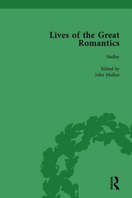 Lives of the Great Romantics, Part I, Volume 1: Shelley, Byron and Wordsworth by Their Contemporaries by Chris Hart, John Mullan, Peter Swaab