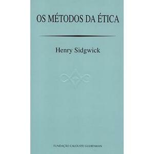 Os Métodos da Ética by Henry Sidgwick, Pedro Galvão