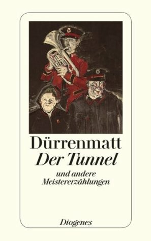 Der Tunnel und andere Meistererzählungen by Friedrich Dürrenmatt