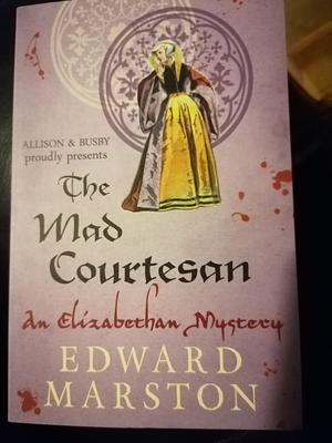 The Mad Courtesan by Edward Marston