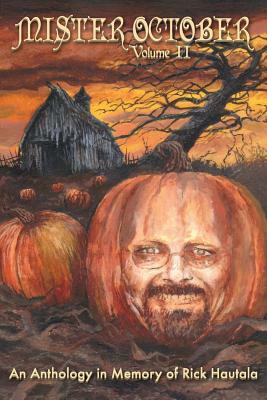 Mister October, Volume II - An Anthology in Memory of Rick Hautala by Peter Straub, Clive Barker