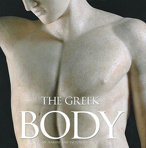 The Greek Body by Ian Jenkins, Victoria Turner