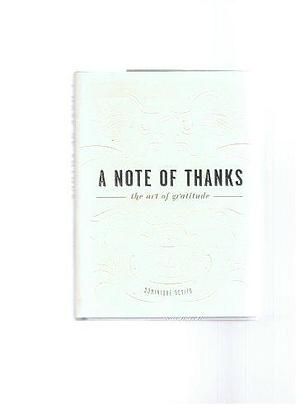 A Note of Thanks: The Art of Gratitude by Dominique DeVito