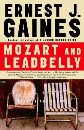 Mozart and Leadbelly by Marcia G. Gaudet, Ernest J. Gaines, Reggie Young