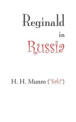 Reginald in Russia by H. H. Munro