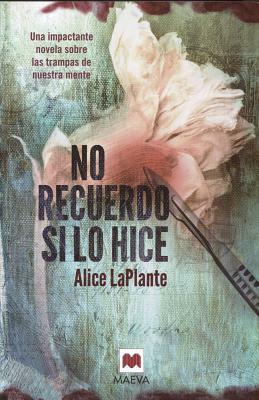 No Recuerdo Si Lo Hice by Alice LaPlante