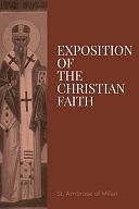 Exposition on the Christian Faith by St. Ambrose of Milan, St Ambrose of Milan