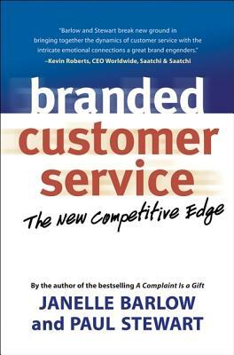 Branded Customer Service: The New Competitive Edge by Janelle Barlow