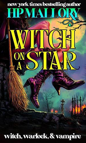 Witch On A Star by H.P. Mallory