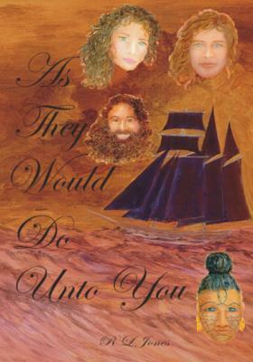 As They Would Do Unto You by R. L. Jones