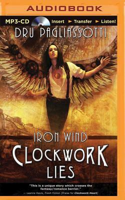Clockwork Lies: Iron Wind by Dru Pagliassotti