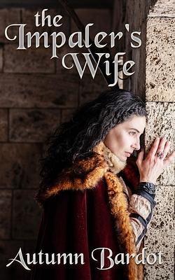 The Impaler's Wife by Autumn Bardot