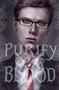 Purify Your Blood by Jasper Black