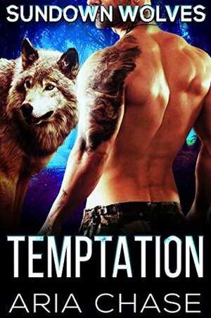 Temptation (Sundown Wolves, #1) by Aria Chase