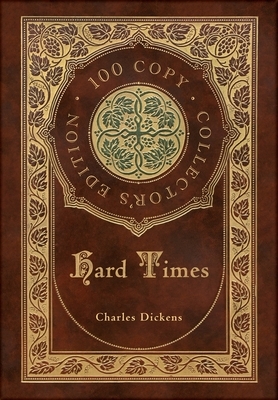 Hard Times (100 Copy Collector's Edition) by Charles Dickens