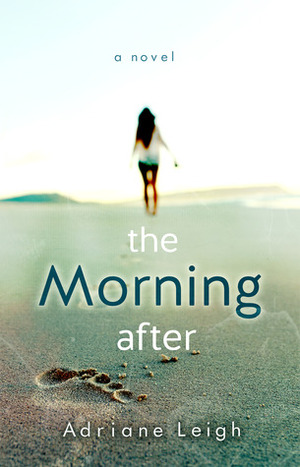 The Morning After by Adriane Leigh