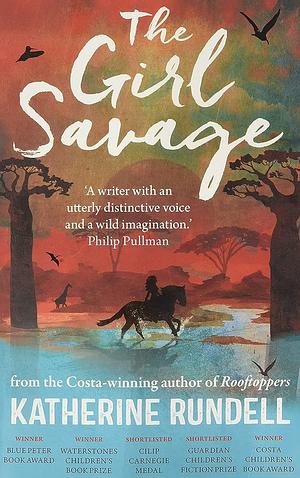 The Girl Savage by Katherine Rundell