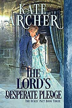 The Lord's Desperate Pledge by Kate Archer