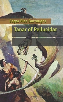 Tanar of Pellucidar by Edgar Rice Burroughs