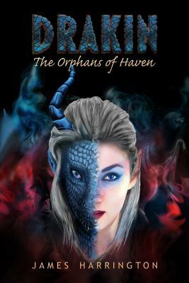 Drakin: The Orphans of Haven by James Harrington